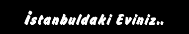 stanbuldaki Eviniz